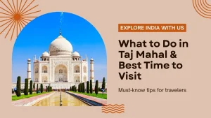 What to do in Taj Mahal and Best Time